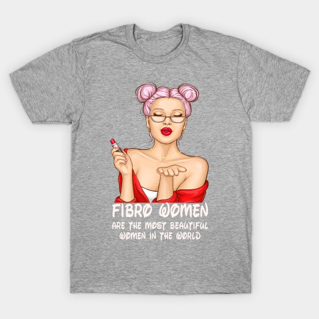 Fibromyalgia Beautiful Women T-Shirt by Fibromyalgia Store